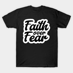 Faith over Fear, Christian Quote T-Shirt